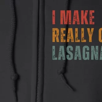 I Make Really Good Lasagna Food Love Funny Lover Full Zip Hoodie