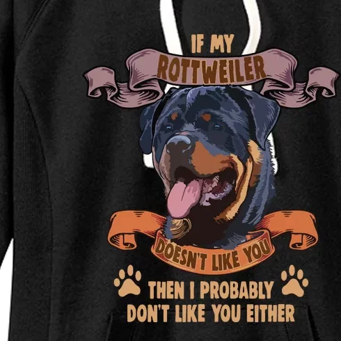 If My Rottweiler Doesnt Like You Dog Lover Rottweiler Women's Fleece Hoodie