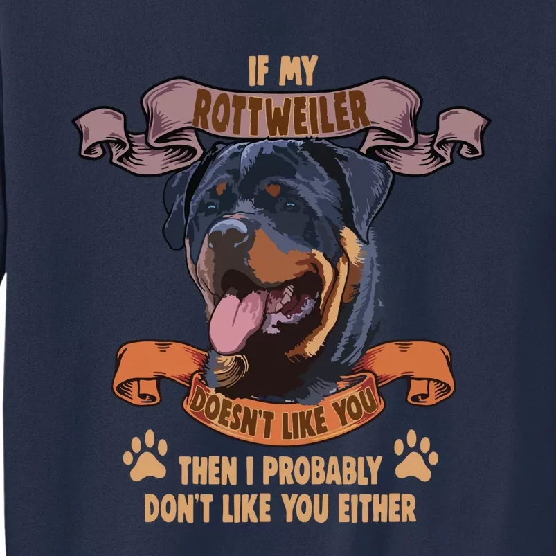 If My Rottweiler Doesnt Like You Dog Lover Rottweiler Sweatshirt