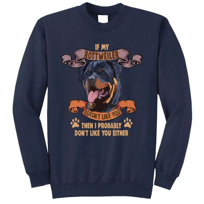 If My Rottweiler Doesnt Like You Dog Lover Rottweiler Sweatshirt