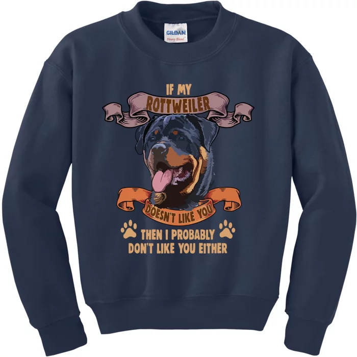 If My Rottweiler Doesnt Like You Dog Lover Rottweiler Kids Sweatshirt