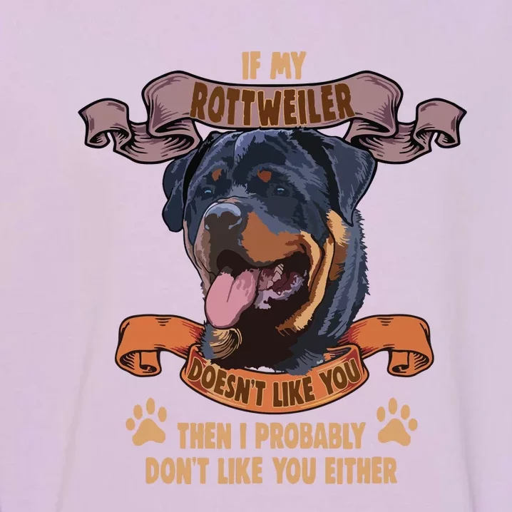 If My Rottweiler Doesnt Like You Dog Lover Rottweiler Garment-Dyed Sweatshirt