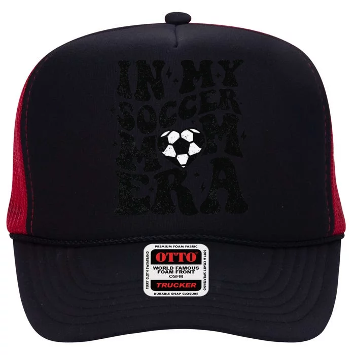 In My Soccer Mom Era Retro Soccer Mama Mothers Day High Crown Mesh Trucker Hat