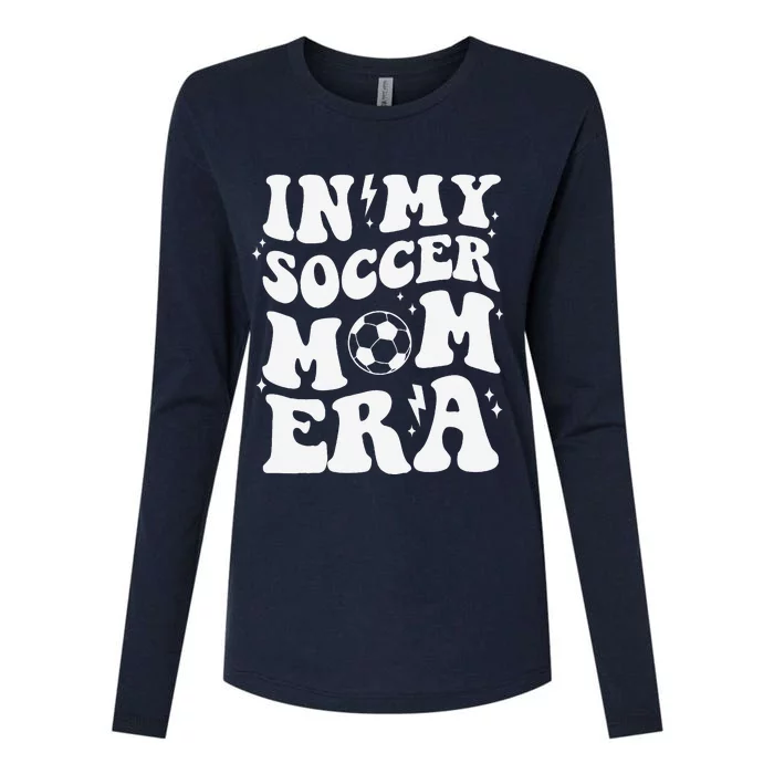 In My Soccer Mom Era Sport Season Mommy Happy MotherS Day Womens Cotton Relaxed Long Sleeve T-Shirt