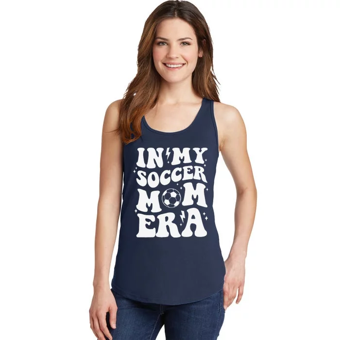 In My Soccer Mom Era Sport Season Mommy Happy MotherS Day Ladies Essential Tank