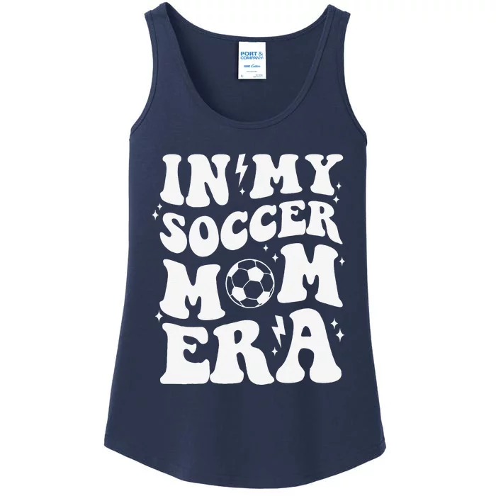 In My Soccer Mom Era Sport Season Mommy Happy MotherS Day Ladies Essential Tank