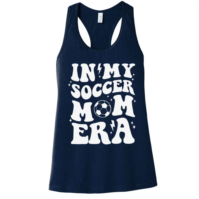 In My Soccer Mom Era Sport Season Mommy Happy MotherS Day Women's Racerback Tank