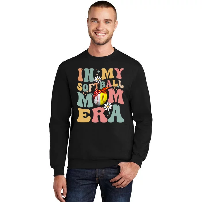 In My Softball Mom Era Funny Softball Mama MotherS Day Gift Tall Sweatshirt