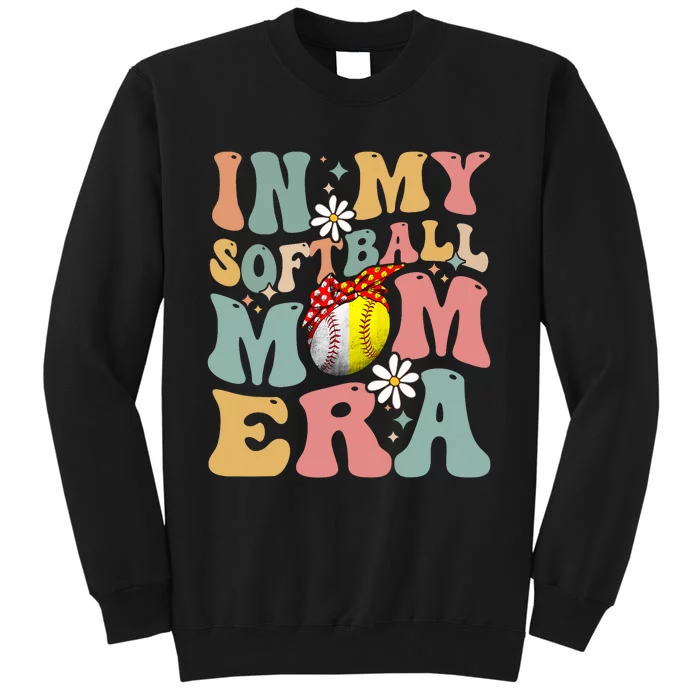 In My Softball Mom Era Funny Softball Mama MotherS Day Gift Tall Sweatshirt