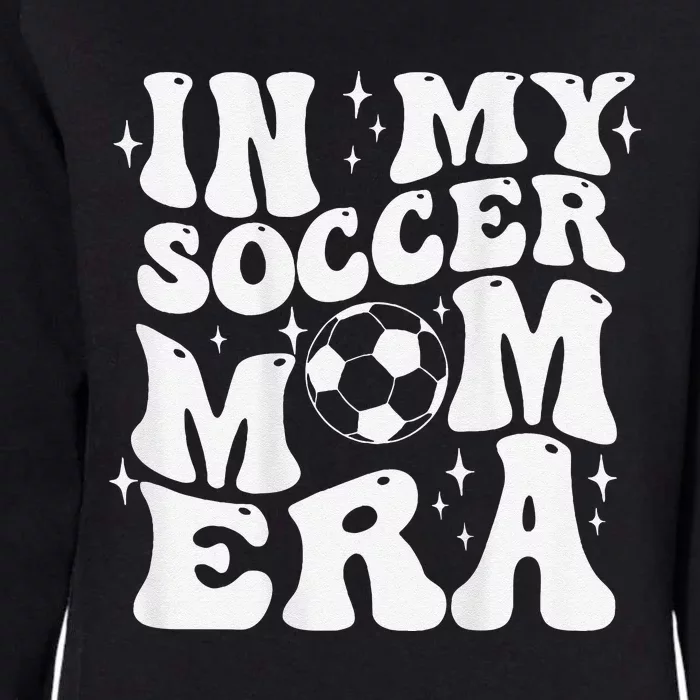 In My Soccer Mom Era Womens California Wash Sweatshirt