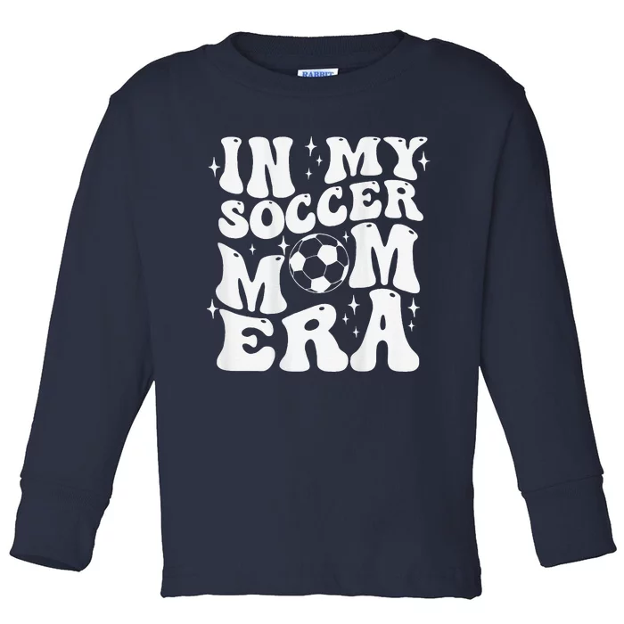 In My Soccer Mom Era Toddler Long Sleeve Shirt