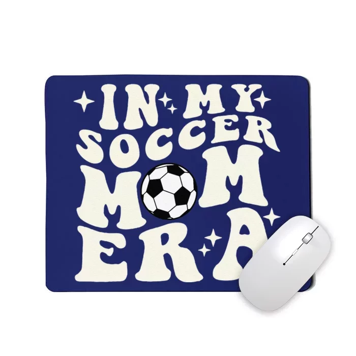 In My Soccer Mom Era Mousepad