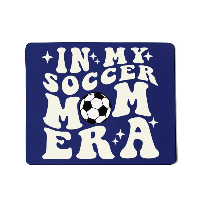 In My Soccer Mom Era Mousepad