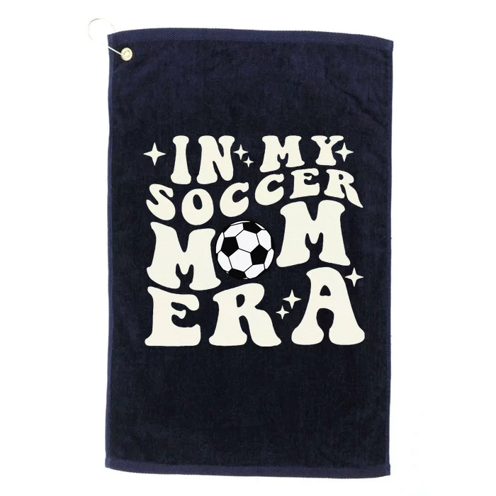 In My Soccer Mom Era Platinum Collection Golf Towel