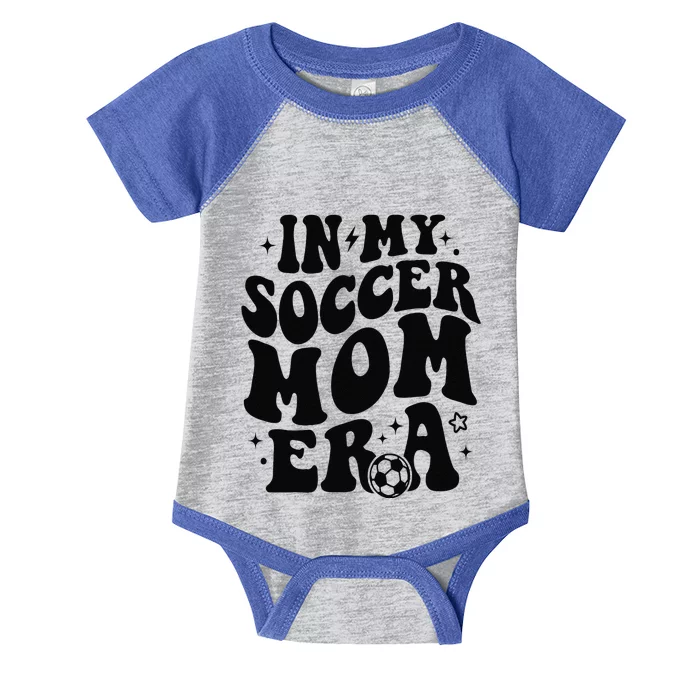 In My Soccer Mom Era Infant Baby Jersey Bodysuit