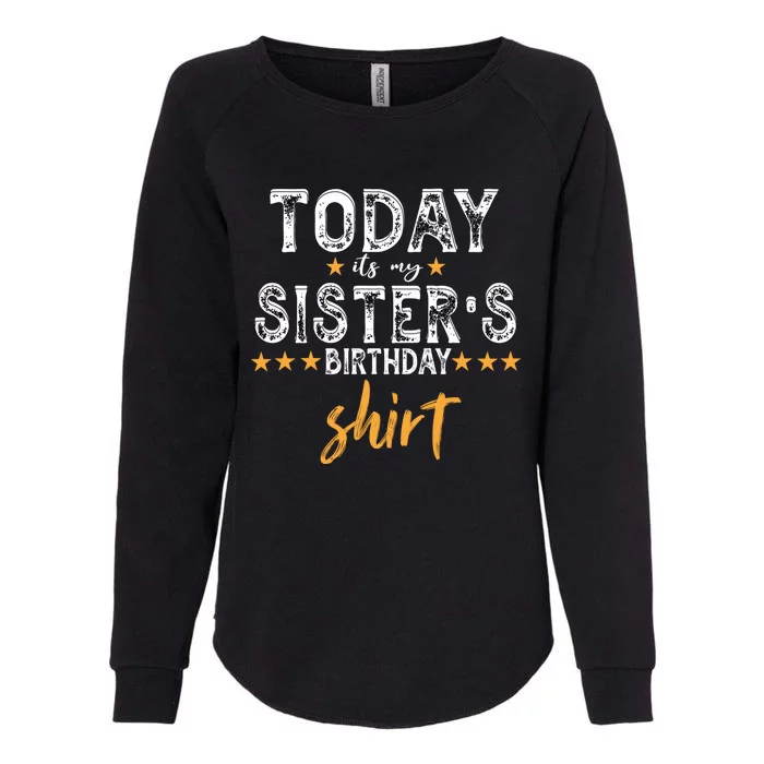 Its My Sister's Birthday Vintage Birthday Squad Family Gift Womens California Wash Sweatshirt