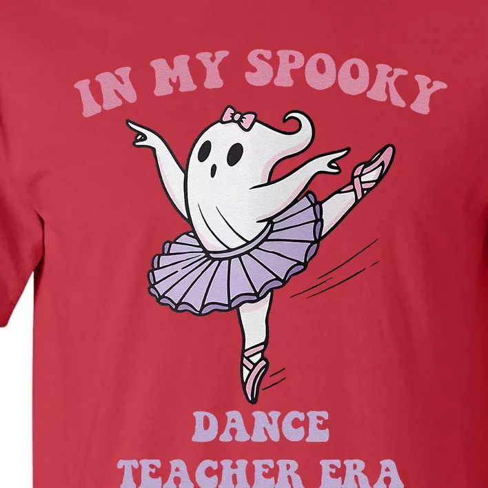 In My Spooky Dance Teacher Era Tall T-Shirt