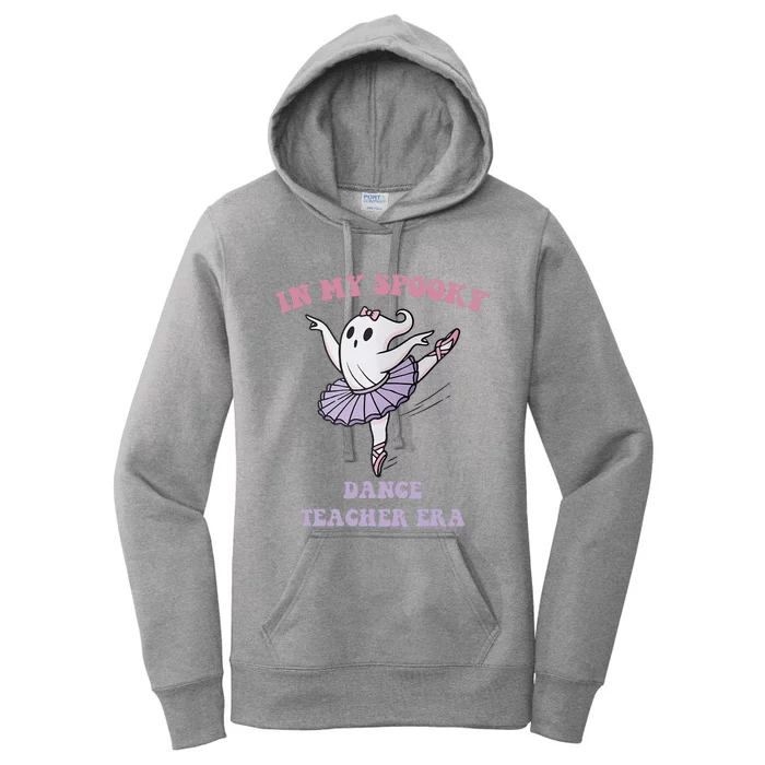 In My Spooky Dance Teacher Era Women's Pullover Hoodie