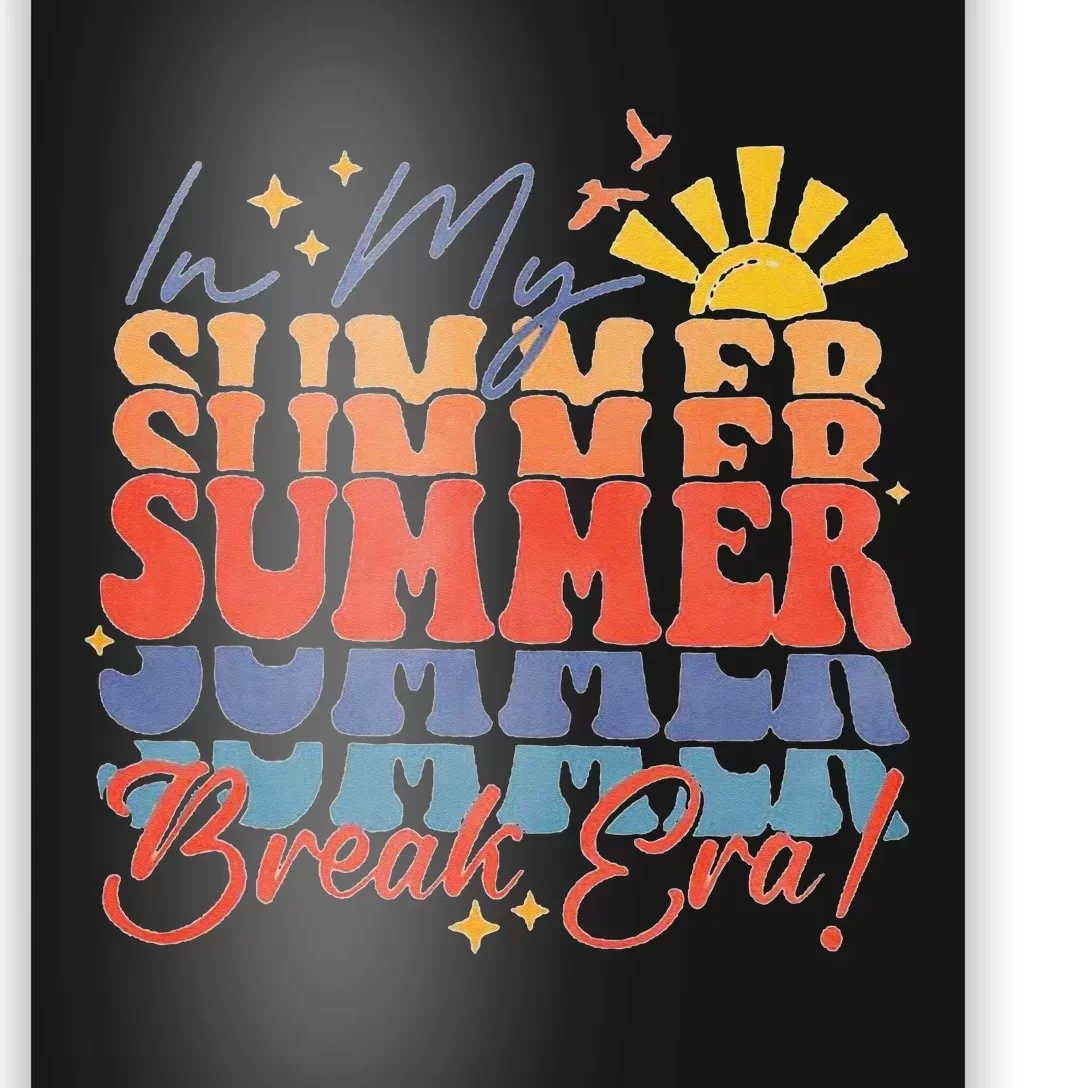 In My Summer Break Era Funny LastDay Of School Teacher Poster