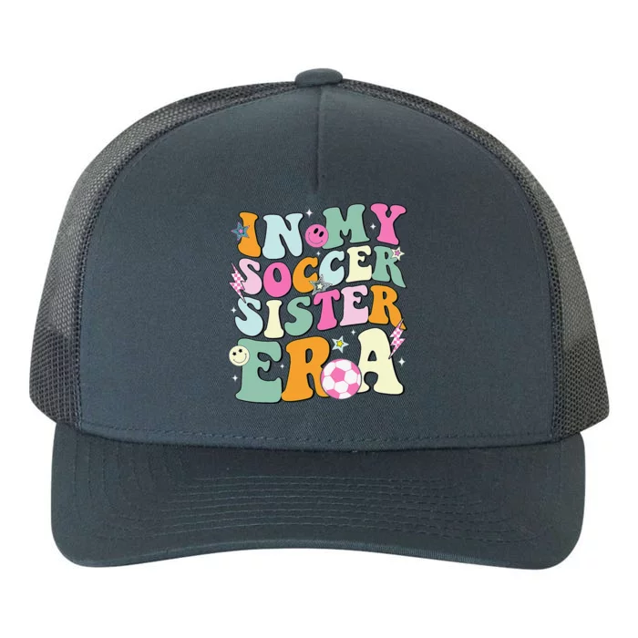 In My Soccer Sister Era Groovy Retro Cute Proud Soccer Sis Yupoong Adult 5-Panel Trucker Hat