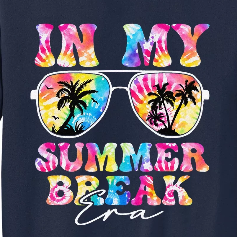 In My Summer Break Era Last Day Of School Teacher Squad Tall Sweatshirt