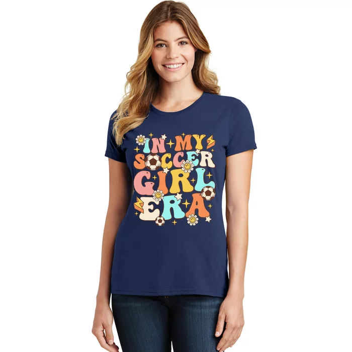 In My Soccer Girl Era Retro Sport Girl Groovy Soccer Cute Women's T-Shirt