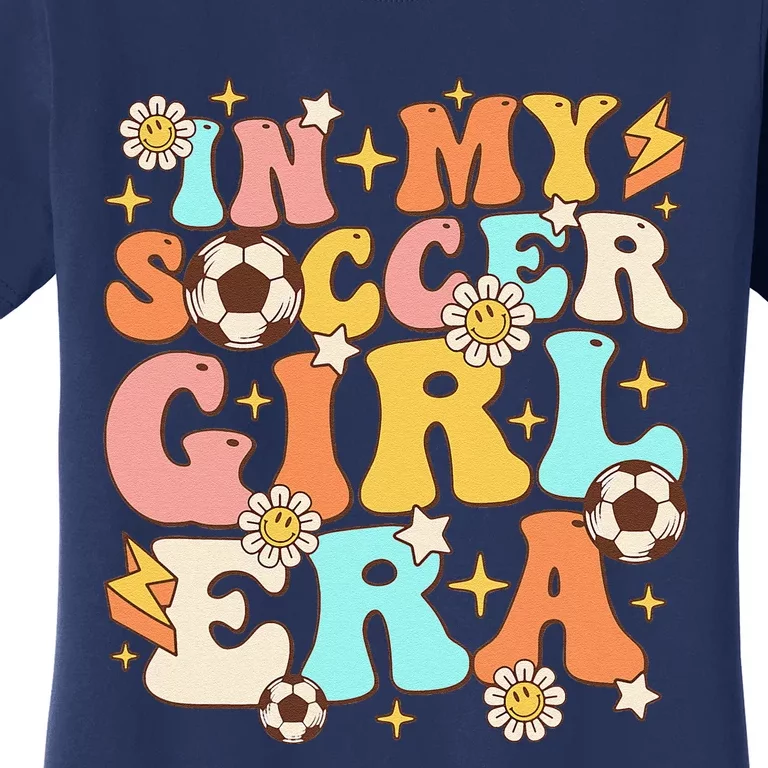 In My Soccer Girl Era Retro Sport Girl Groovy Soccer Cute Women's T-Shirt