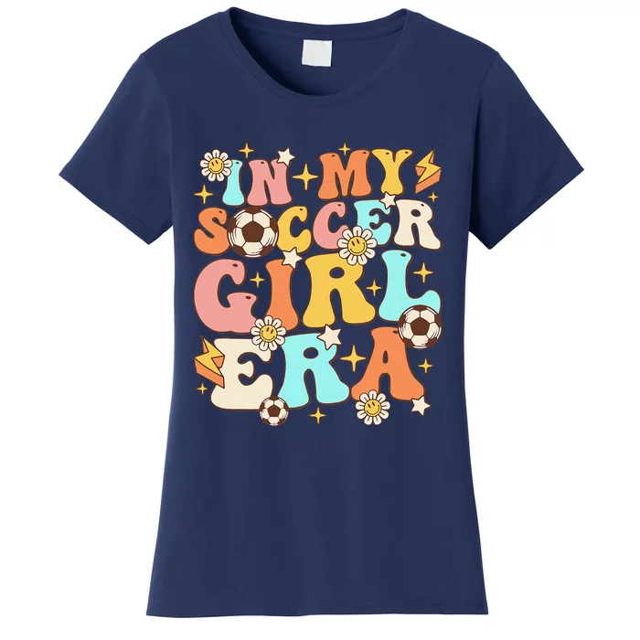 In My Soccer Girl Era Retro Sport Girl Groovy Soccer Cute Women's T-Shirt