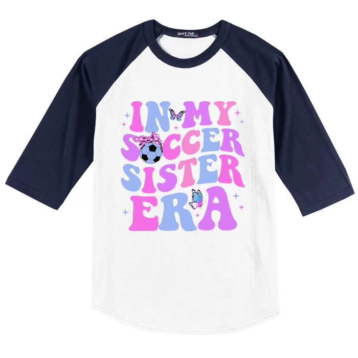 In My Soccer Sister Era Groovy Soccer Sister Baseball Sleeve Shirt