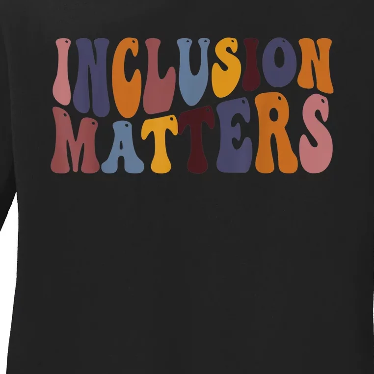 Inclusion Matters Special Education Mindfulness Autism Tee Ladies Long Sleeve Shirt