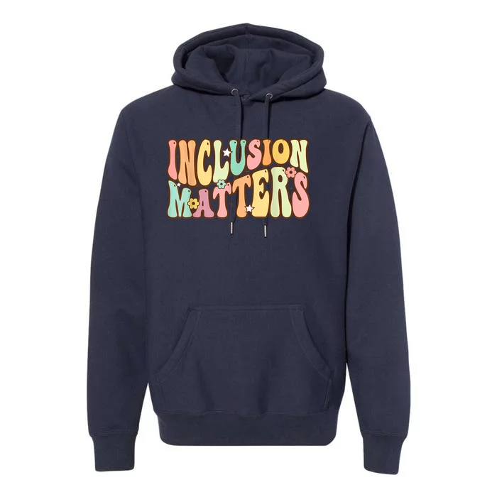 Inclusion Matters Special Education Autism Awareness Teacher Premium Hoodie