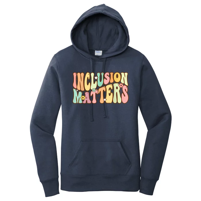 Inclusion Matters Special Education Autism Awareness Teacher Women's Pullover Hoodie