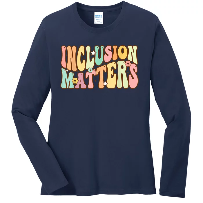 Inclusion Matters Special Education Autism Awareness Teacher Ladies Long Sleeve Shirt