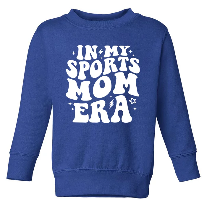 In My Sports Mom Era Groovy Sports Mama Football Basketball Meaningful Gift Toddler Sweatshirt