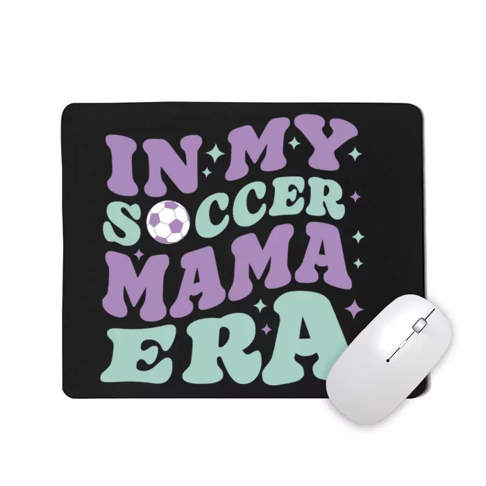 In My Soccer Mama Era Mousepad