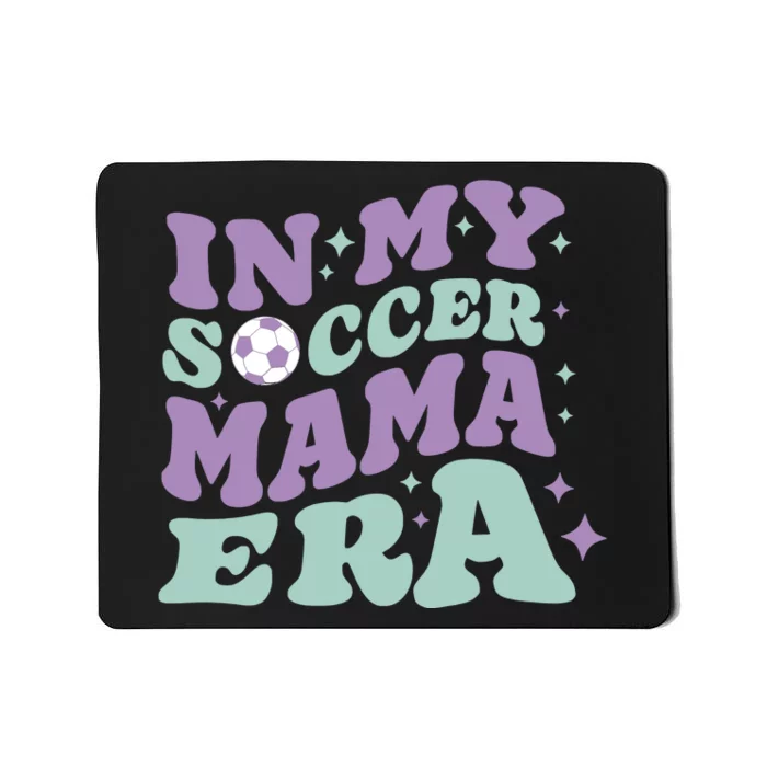 In My Soccer Mama Era Mousepad