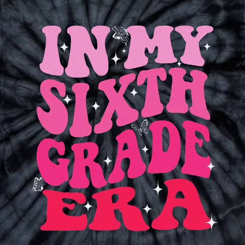 In My Sixth Grade Era Girl Back To School 6th Grade Era Tie-Dye T-Shirt