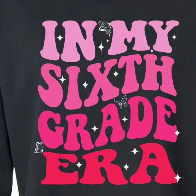 In My Sixth Grade Era Girl Back To School 6th Grade Era Cropped Pullover Crew