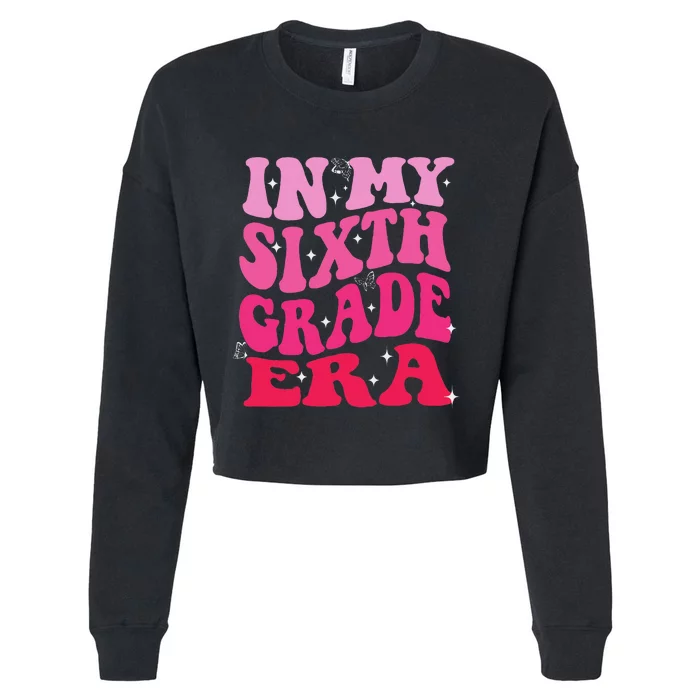 In My Sixth Grade Era Girl Back To School 6th Grade Era Cropped Pullover Crew