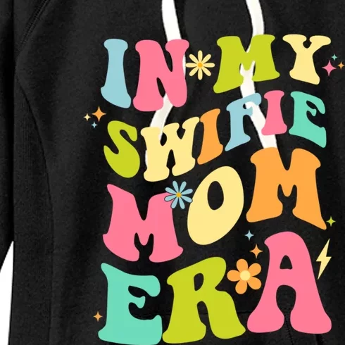 In My Swifie Mom Era Funny Gift Women's Fleece Hoodie