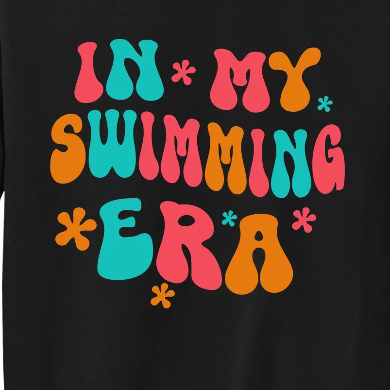 In My Swimming Era / Swim Swimmer Pool Swimmers And Swimming Tall Sweatshirt