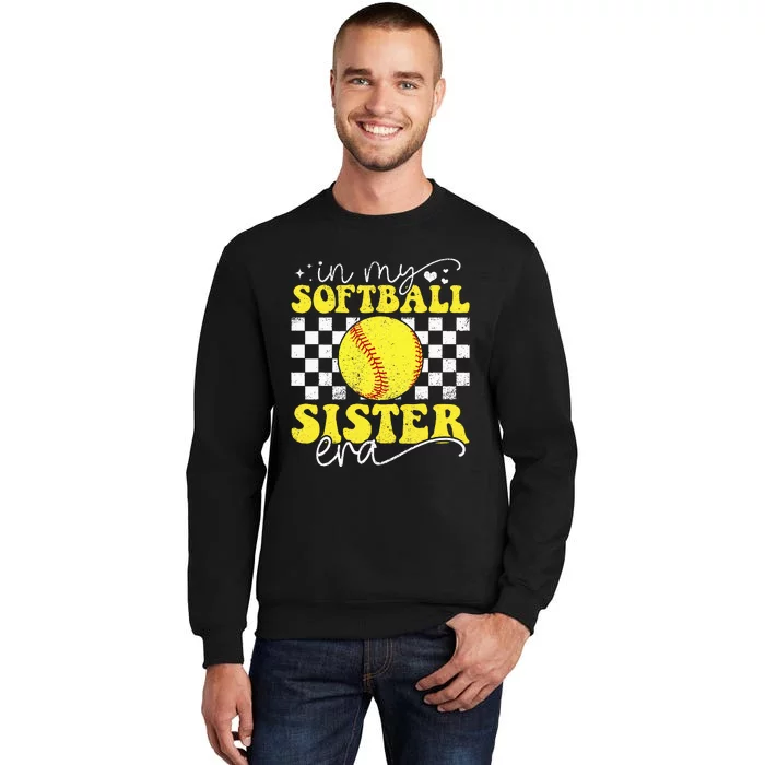 In My Softball Sister Era Groovy Retro Proud Softball Sister Tall Sweatshirt