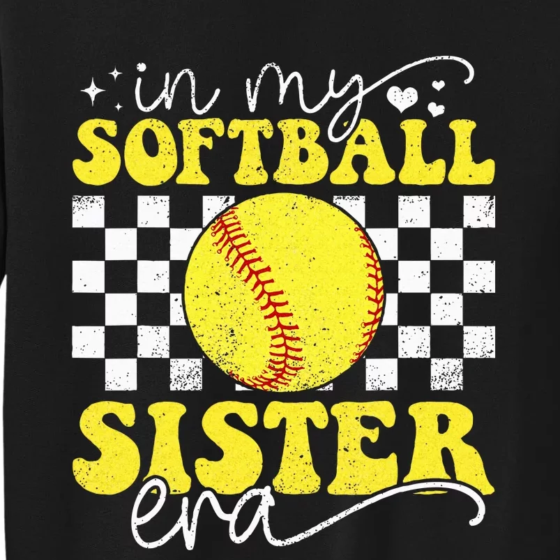 In My Softball Sister Era Groovy Retro Proud Softball Sister Tall Sweatshirt