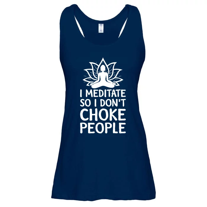 I Meditate So I Dont Choke People Ladies Essential Flowy Tank