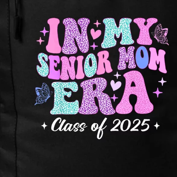 In My Senior Mom Era Class Of 2025 Senior Mom 2025 Daily Commute Backpack