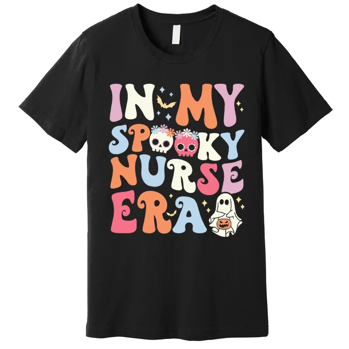 In My Spooky Nurse Era Halloween Groovy Witchy Spooky Nurse Premium T-Shirt