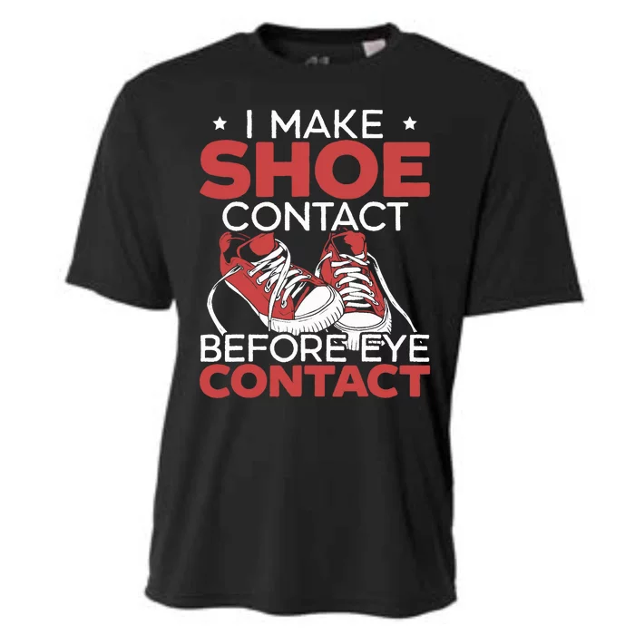 I Make Shoe Contact Before Eye Contact Sneakerhead Cooling Performance Crew T-Shirt