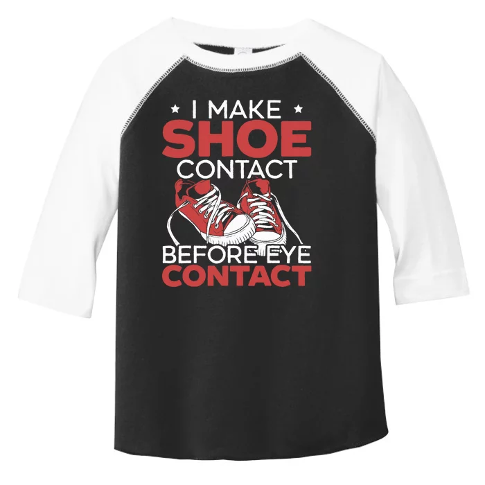 I Make Shoe Contact Before Eye Contact Sneakerhead Toddler Fine Jersey T-Shirt