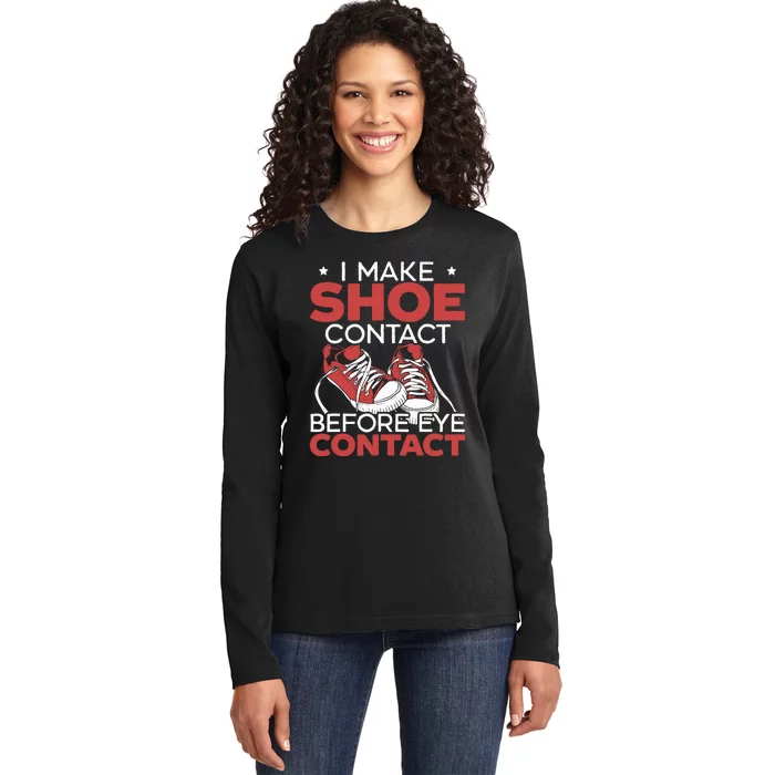 I Make Shoe Contact Before Eye Contact Sneakerhead Ladies Long Sleeve Shirt