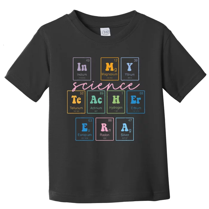 In My Science Teacher Era Funny Science Teacher Toddler T-Shirt